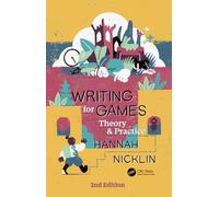 Writing for Games: Theory and Practice