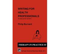 Writing for Health Professionals : A Manual for Writers