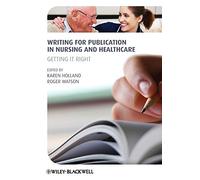 Writing for Publication in Nursing and Healthcare: Getting it Right