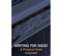 Writing for Radio: A Practical Guide