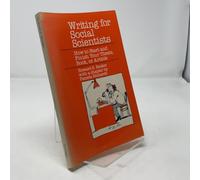 Writing for Social Scientists: How to Start and Finish Your Thesis, Book or Article (Chicago Guides to Writing, Editing and Publishing)