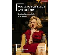 Writing for Stage and Screen: Creating a Perception Shift in the Audience (Introductions to Theatre)