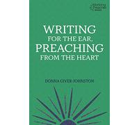 Writing for the Ear, Preaching from the Heart: 1 (Working Preacher)