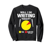 Writing for women men funny i will write today writers gifts Sweatshirt