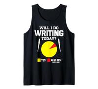 Writing for Women Men Funny i Will Write Today Writers Gifts Tank Top