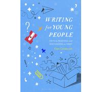 Writing for Young People : Critical Readings and Discussions on Craft