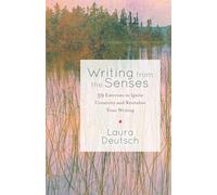 Writing from the Senses: 59 Exercises to Ignite Creativity and Revitalize Your Writing