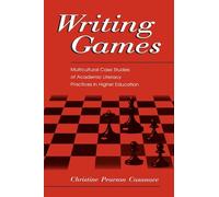 Writing Games: Multicultural Case Studies of Academic Literacy Practices in Higher Education
