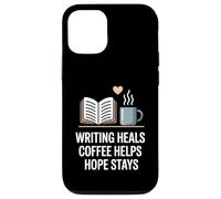 Writing Heals Coffee Helps Hope Stays Writers Positivity Case for iPhone 12/12 Pro