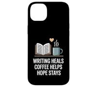 Writing Heals Coffee Helps Hope Stays Writers Positivity Case for iPhone 14 Plus
