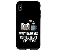 Writing Heals Coffee Helps Hope Stays Writers Positivity Case for iPhone XS Max
