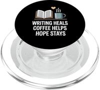 Writing Heals Coffee Helps Hope Stays Writers Positivity PopSockets PopGrip for MagSafe