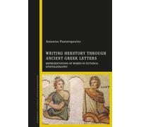Writing Herstory Through Ancient Greek Letters : Representations of Women in Fictional Epistolography