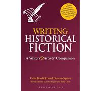Writing Historical Fiction: A Writers' and Artists' Companion