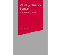Writing History Essays: A Student's Guide