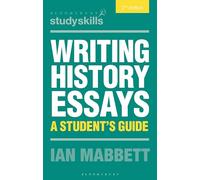 Writing History Essays: A Student's Guide: 40 (Macmillan Study Skills)