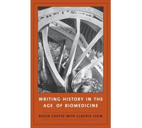 Writing History in the Age of Biomedicine
