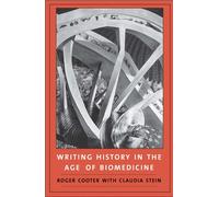 Writing History in the Age of Biomedicine