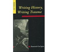 Writing History, Writing Trauma (Parallax: Re-visions of Culture and Society)