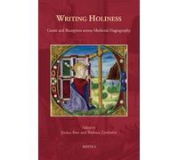 Writing Holiness: Genre and Reception Across Medieval Hagiography (Cursor Mundi, 43)