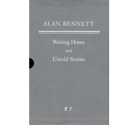 Writing Home and Untold Stories Box Set: Written by Alan Bennett, 2007 Edition, Publisher: Faber & Faber [Hardcover]