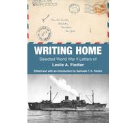 Writing Home: Selected World War II Letters of Leslie A. Fiedler