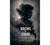Writing in Chaos: A True Story of Ambition, Legacy, Collapse, and Rebuilding