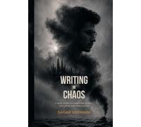 Writing in Chaos: A True Story of Ambition, Legacy, Collapse, and Rebuilding