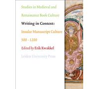 Writing in Context: Insular Manuscript Culture 500-1200 (Studies in Medieval and Renaissance Book Culture)