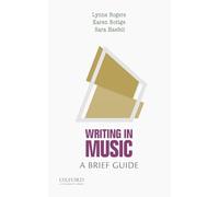 Writing in Music: A Brief Guide (Brief Guides to Writing in the Disciplines)
