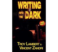 Writing Into the Dark: 1 (Book Blast)