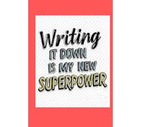 “Writing It Down Is My New Superpower”:: “Simple Pages for Busy (and Forgetful) Minds”