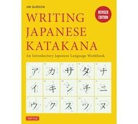 Writing Japanese Katakana: An Introductory Japanese Language Workbook