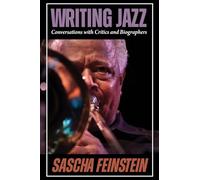 Writing Jazz: Conversations with Critics and Biographers (Excelsior Editions)