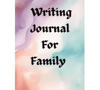 Writing Journal For Family and Kids,Women and Men: A Fun and Creative Blank Lined Notebook for Daily Writing, Reflection, and Journaling Together