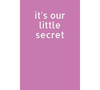 Writing Journal: "it's our little secret": notebook with a flair for the dangerous