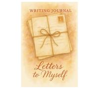 writing journal: letters to myself