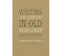 Writing, Law and Kingship in Old Babylonian Mesopotamia