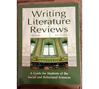 Writing Literature Reviews: A Guide for Students of the Social and Behavioral Sciences