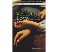 Writing Love: A Syrian Novel (Modern Arabic Literature)