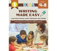 Writing Made Easy I Can Write Several Short Sentences And Stories With Rhyming Words Dictionary English Hungarian: The first paper book creative ... sentence and rhyming story from pictures