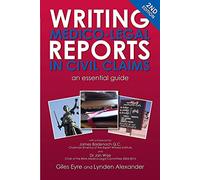 Writing Medico-Legal Reports in Civil Claims - an Essential Guide