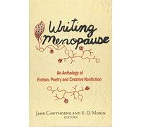 Writing Menopause: An Anthology of Fiction, Poetry and Creative Non-Fiction (Inanna Poetry & Fiction)