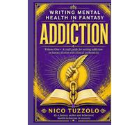 Writing Mental Health in Fantasy: Addiction Volume One