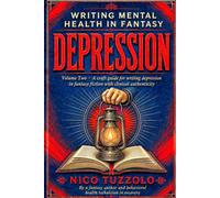 Writing Mental Health in Fantasy: Volume 2 Depression