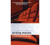 Writing Movies: The Practical Guide from New York's Acclaimed Creative Writing School