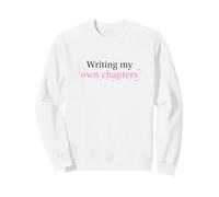 Writing My Own Chapters Feminist Quote Women Sweatshirt