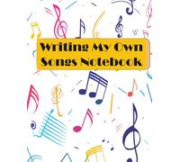 Writing My Own Songs Notebook: 8 1/2" x 11" large music notebook