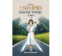 Writing of a Stupid Insane Manic Loser