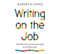 Writing on the Job: Best Practices for Communicating in - Coven, Martha B. - Paperback / sof -26/04/2022
